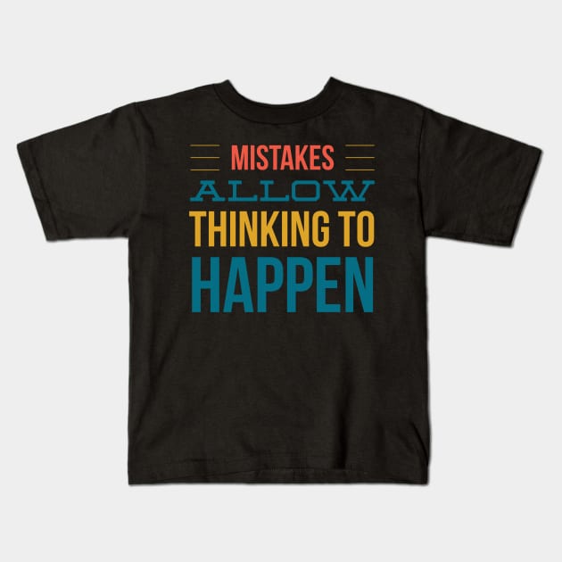 Mistakes Allow Thinking to Happen Kids T-Shirt by Monster Skizveuo